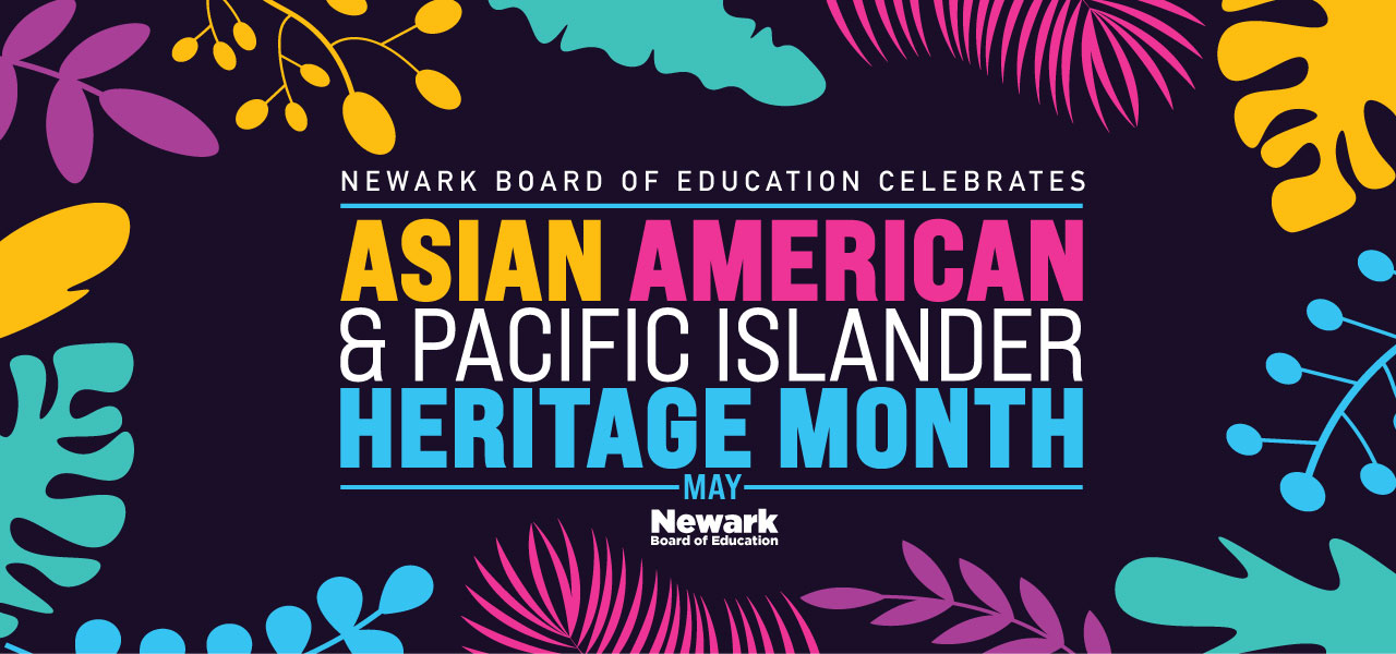 Newark Board of Education celebrates Asian American & Pacific Islander Heritage Month