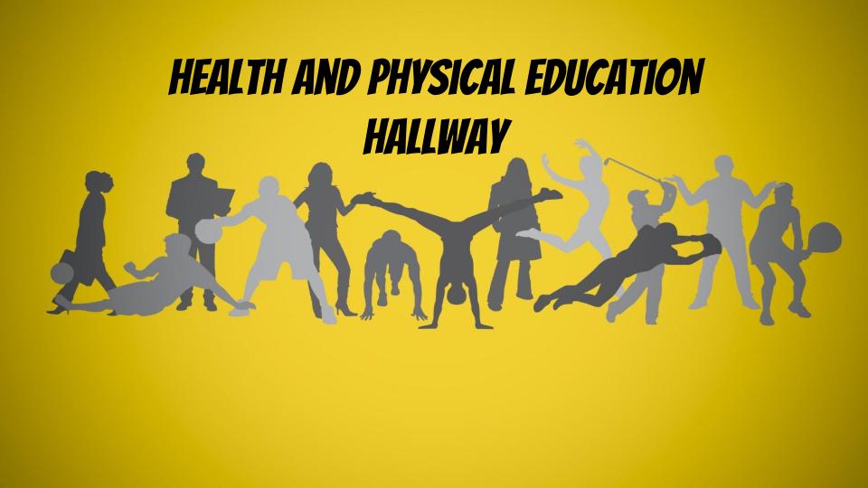 Health and Physical Education Hallway